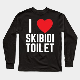 I Heart Skibidi Toilet I Love Skibidi Toilet Long Sleeve T-Shirt